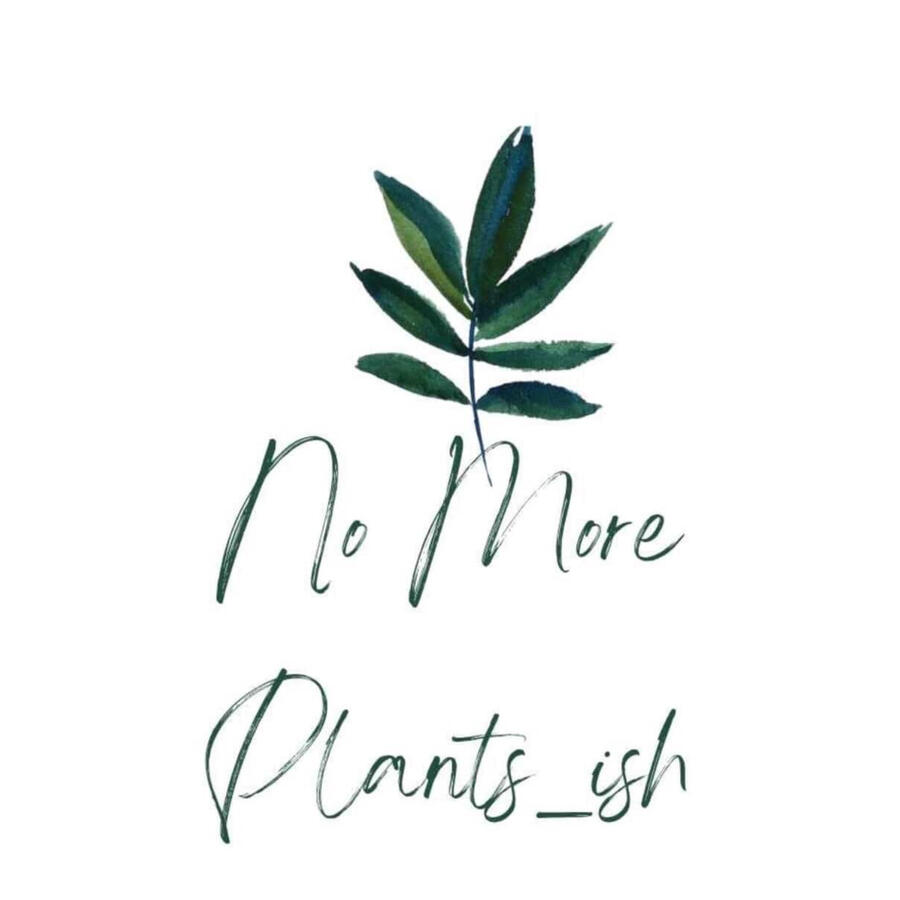No More Plants-ish
